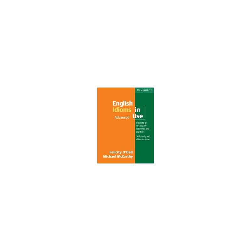 English Idioms in Use Advanced + CD