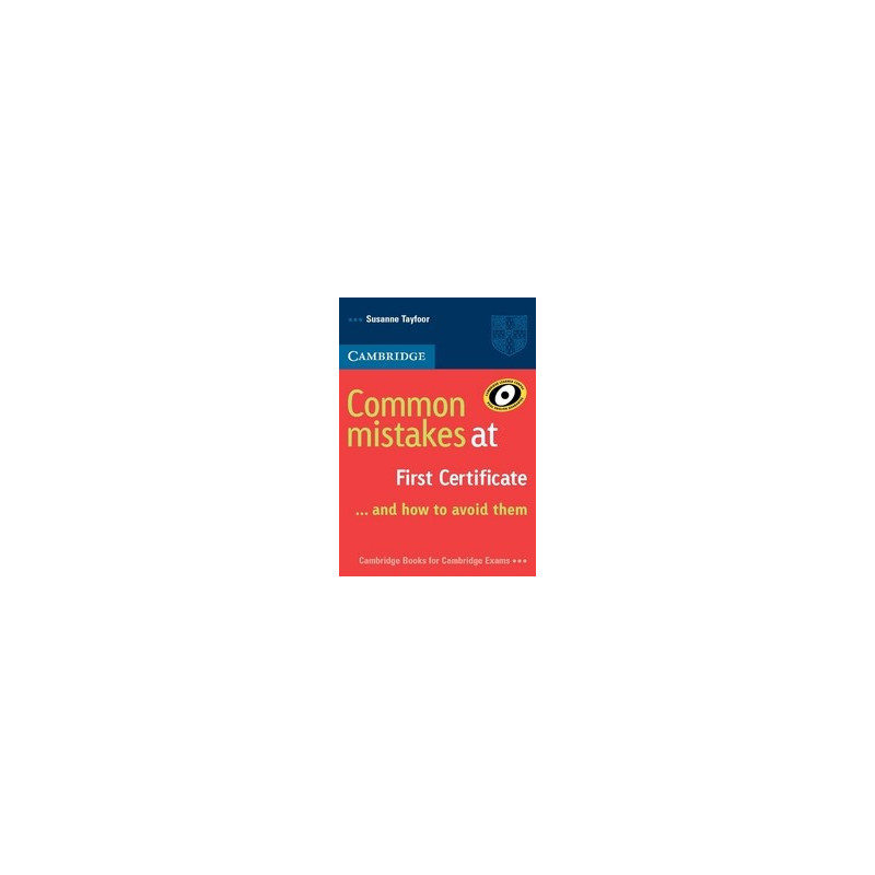Common Mistakes at First Certificate... and how to avoid them