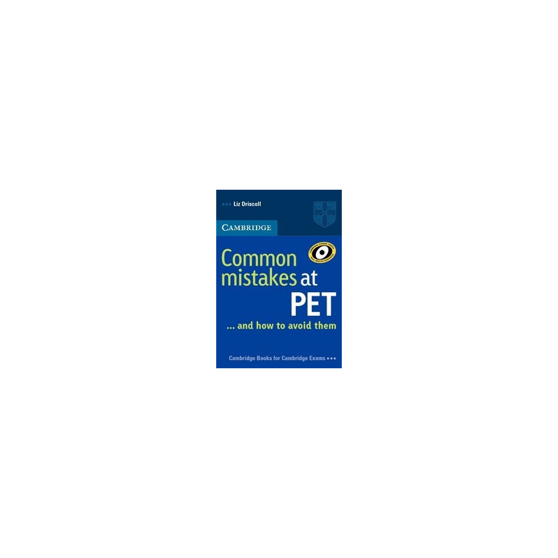 Common Mistakes at PET ... and how to avoid them