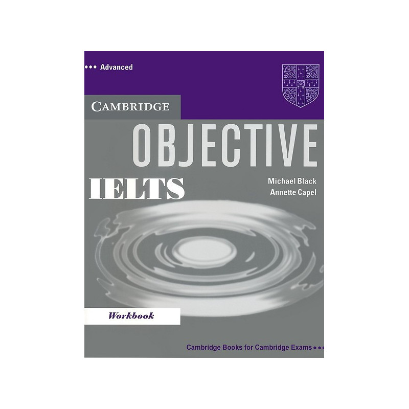 Objective IELTS: Учебна система по английски език. Ниво Advanced: Workbook + CD