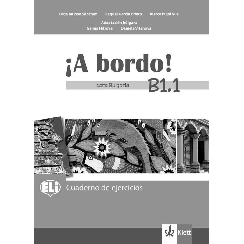 A bordo! Para Bulgaria.Cuaderno de ejercicios - B1.1 - Учебна тетрадка по испански език за 8. клас интензивно обучение