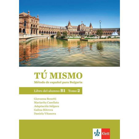 TÚ MISMO para Bulgaria - B1 - Tomo 2 - Учебник по испански език за 9. клас интензивно и 11. клас разширено обучение