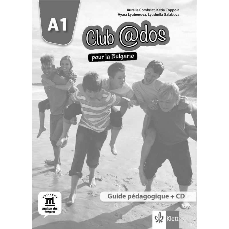 Club @dos pour la Bulgarie A1 Guide pédagogique - Книга за учителя по френски език за 8. клас интензивно обучение + дискове