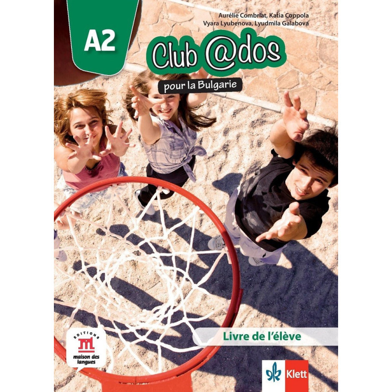 Club @dos pour la Bulgarie A2 Livre de l’élève - Учебник по френски език за 8. клас интензивно обучение