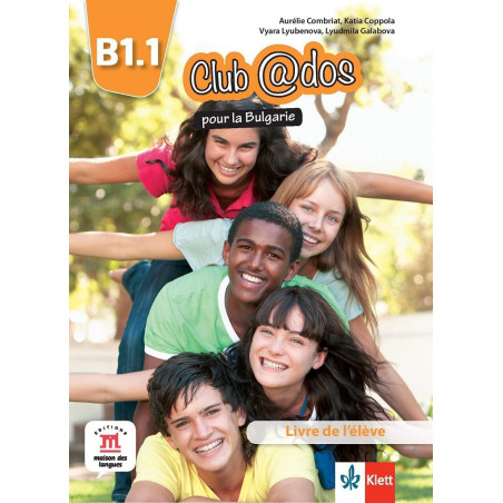 Club @dos pour la Bulgarie B1.1 Livre de l’élève - Учебник по френски език за 8. клас интензивно обучение