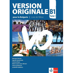 Version Originale pour la Bulgarie B1 Parte 1 Livre de l’élève - Учебник по френски език за 9. клас интензивно обучение