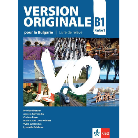 Version Originale pour la Bulgarie B1 Parte 1 Livre de l’élève - Учебник по френски език за 9. клас интензивно обучение