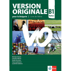 Version Originale pour la Bulgarie B1 Parte 2 Livre de l’élève - Учебник по френски език за 10. клас интензивно обучение