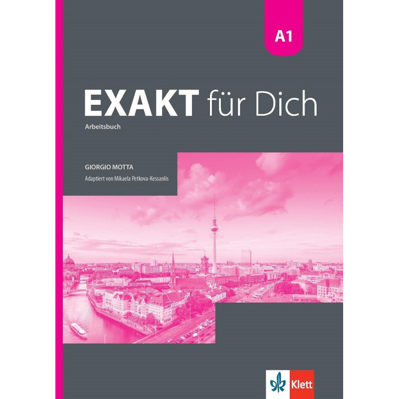 Exakt für dich - A1 - Arbeitsbuch - Учебна тетрадка по немски език за 8. клас интензивно и 8.-9. клас разширено изучаване