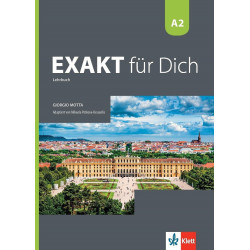 Exakt für dich - A2 - Lehrbuch - Учебник по немски език за 8. клас интензивно и 8.-9. клас разширено изучаване