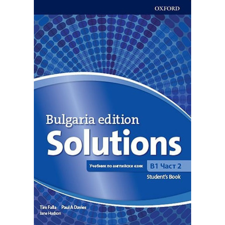 Solutions - ниво B1: Учебник по английски език за 9. клас - част 2 Bulgaria Edition По учебната програма за 2018/2019 г.