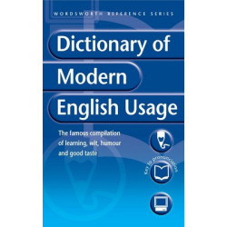 A Dictionary of Modern English Usage (Wordsworth Reference)