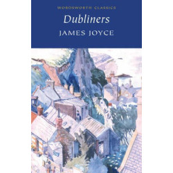 DUBLINERS - James Joyce /Wordsworth/