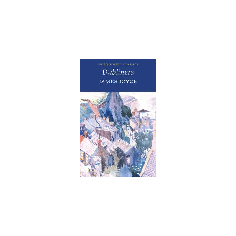 DUBLINERS - James Joyce /Wordsworth/