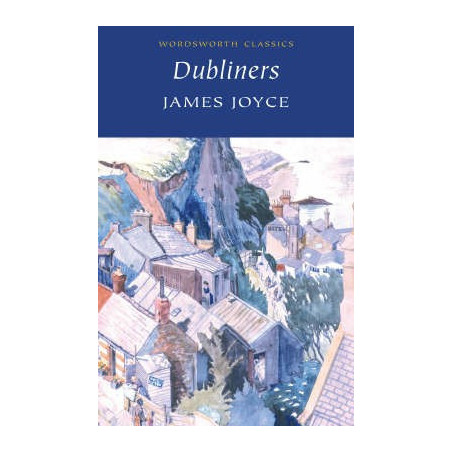 DUBLINERS - James Joyce /Wordsworth/
