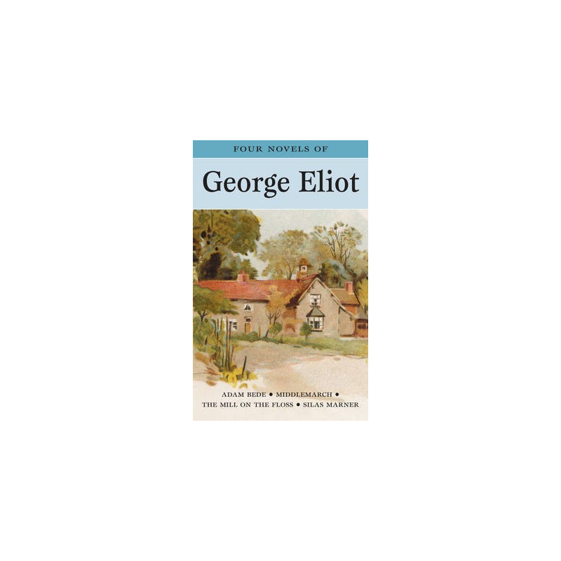 GEORGE ELIOT - FOUR NOVELS /Wordsworth/