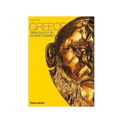 Greece: Splendours of an Ancient Civilization