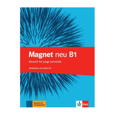 Magnet neu B1Deutsch für junge Lernende. Arbeitsbuch mit Audio-CD