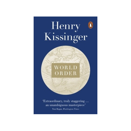 World Order : Reflections on the Character of Nations and the Course of History