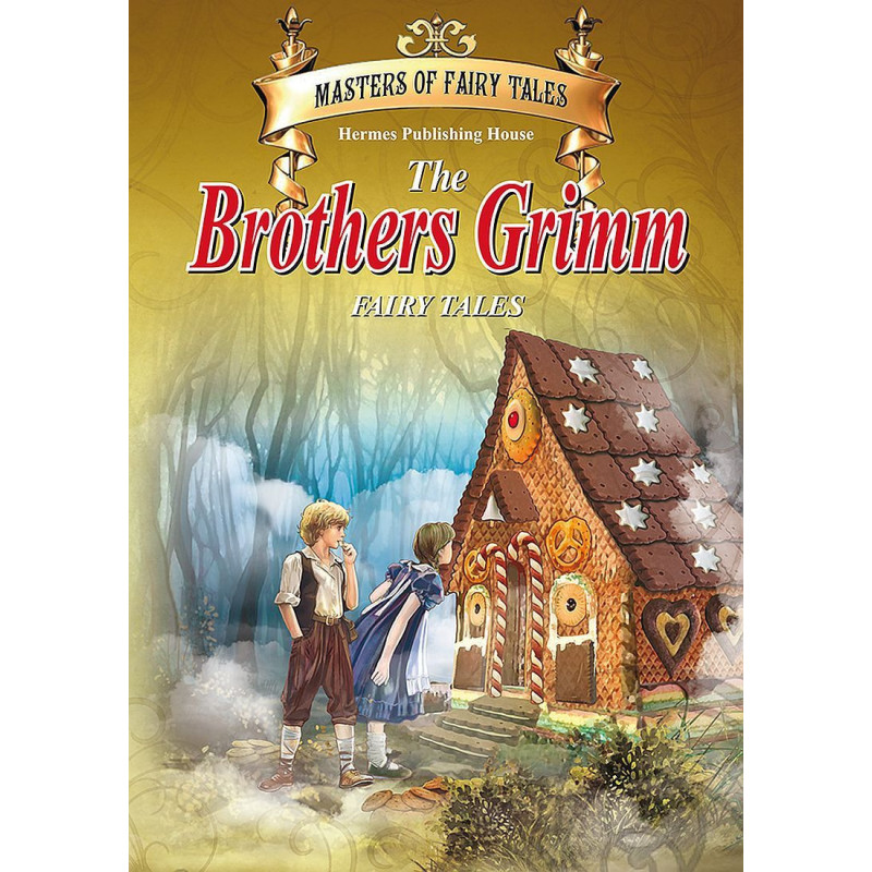 Майстори на приказката: The Brothers Grimm Fairy Tales (на английски език) - твърди корици