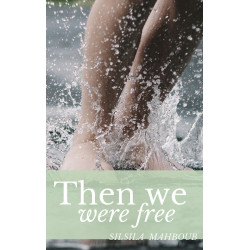 Then we were free