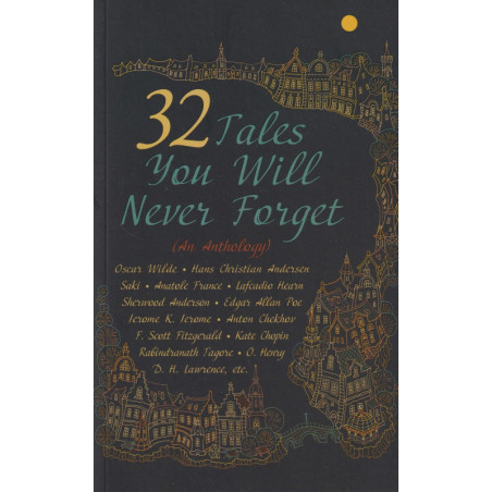 32 Tales You Will Never Forget (An Antology)