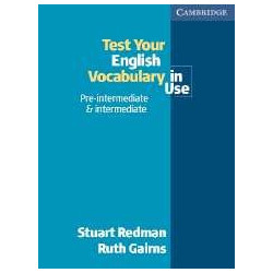 Test Your English Vocabulary in Use. Pre-Interm. and Interm. Edition with answers