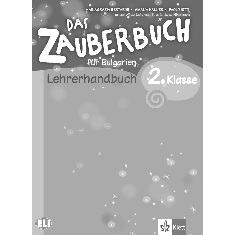 Das Zauberbuch fur Bulgarien - Lehrerhandbuch mit audio CD fur die 2.klasse - Книга за учителя по немски език за 2. клас