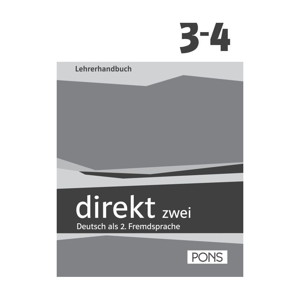 Direkt zwei - ниво 3 - 4 (B1 - B1+): Книга за учителя за 11. и 12. клас Учебна система по немски език